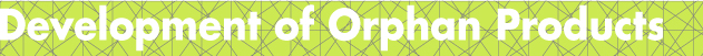 Development of Orphan Products